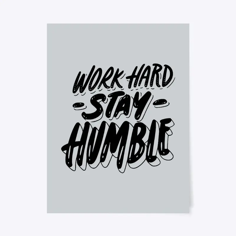 Work Hard Stay Humble 