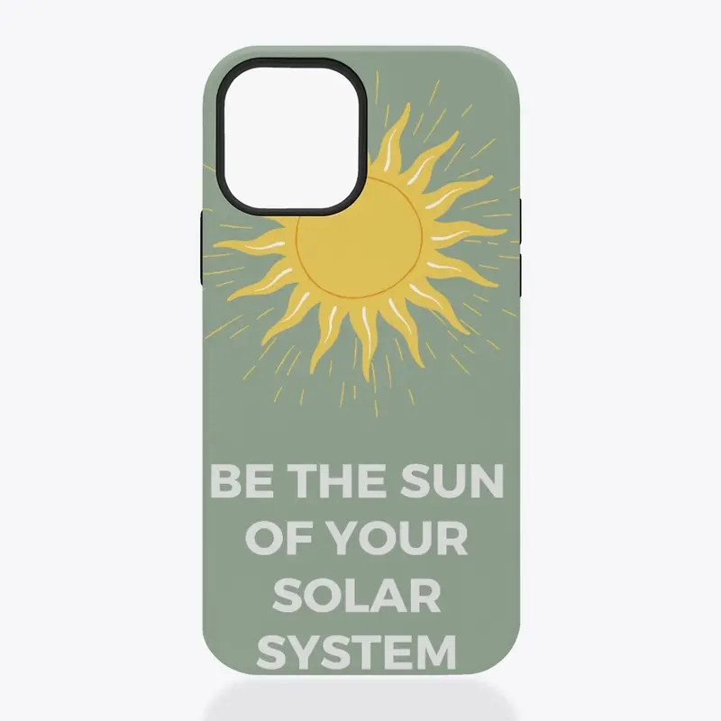 Be the sun of your solar system