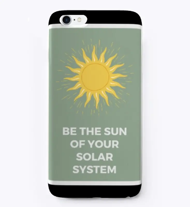 Be the sun of your solar system